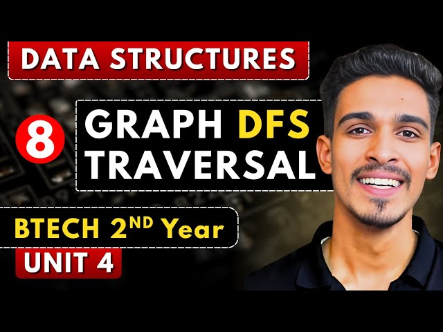 Lec 8 | Depth First Search Traversal ( DFS ) | Data Structures | BTech 2nd Year