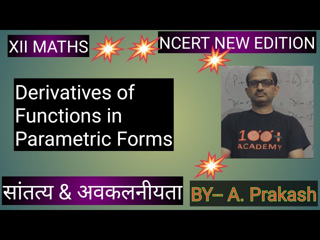 XII_Maths:NCERT;Continuity & Differentiability||Differentiation of Function in Parametric Form.