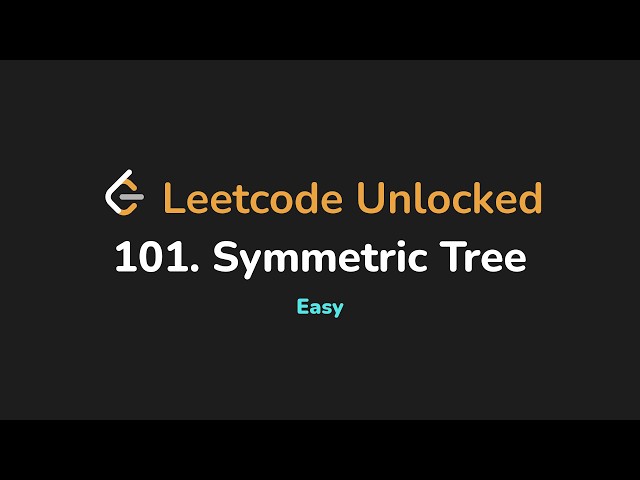 101. Symmetric Tree | Leetcode Unlocked - Python