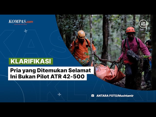 [KLARIFIKASI] Pria yang Ditemukan Selamat Ini Bukan Pilot ATR 42-500