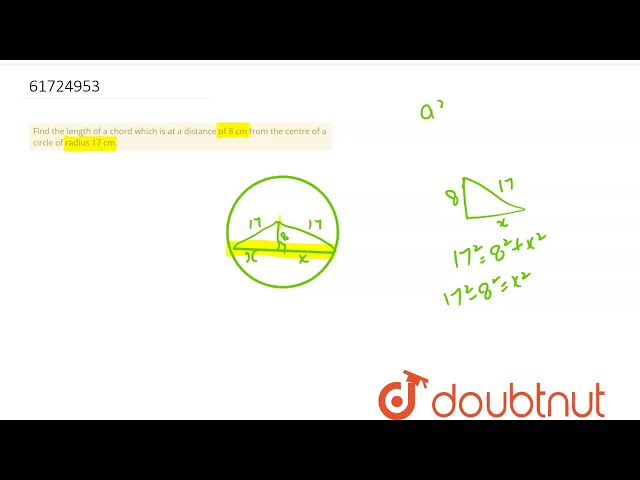 Find the length of a chord which is at a distance of 8 cm from the centre of a circle of radius 17.