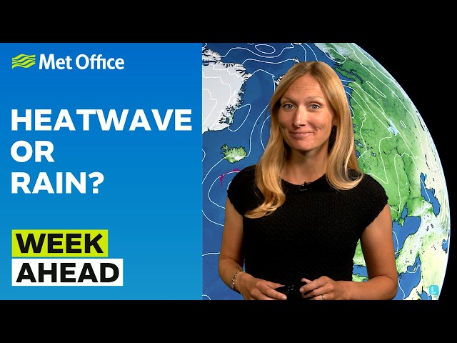 Week Ahead 27/07/2026 – Hot midweek – Met Office weather forecast UK