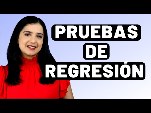 Qué son las Pruebas de Regresión?