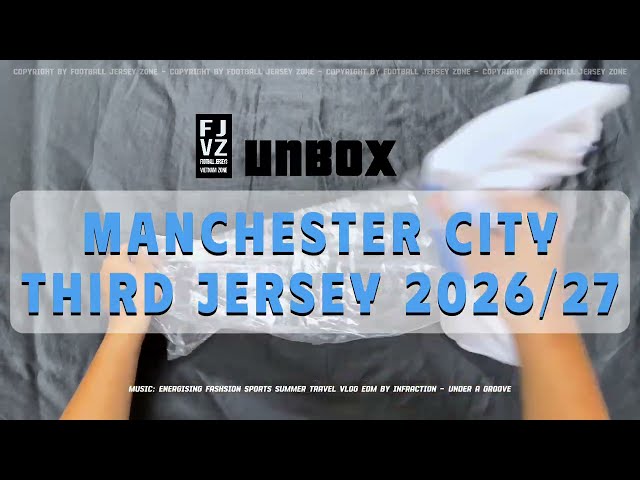 Unboxing Manchester City third jersey 2026/27