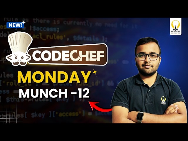 CodeChef DSA Monday Munch-12 | Video Solutions | Smart Interviews