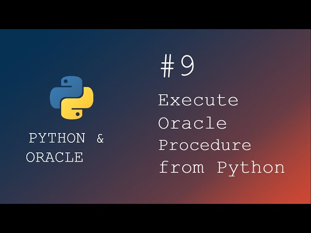 Python programming | How to execute Oracle Procedure from Python Script