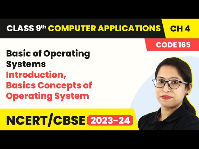 Basic of Operating Systems -Basics Concepts of Operating System|  Class 9 Computer Applications Ch 4