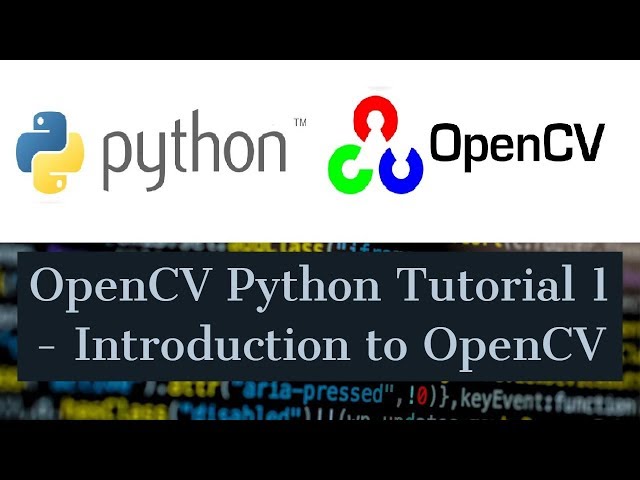 OpenCV Python Tutorial For Beginners 1 - Introduction to OpenCV