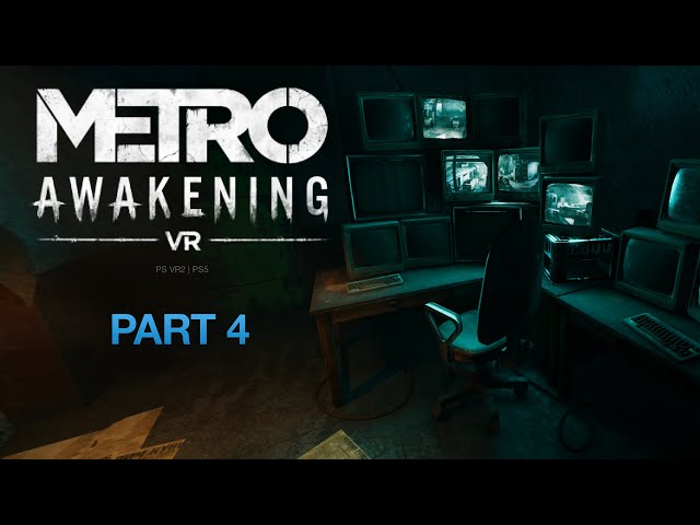 Metro Awakening VR [PS VR 2] | PART 4