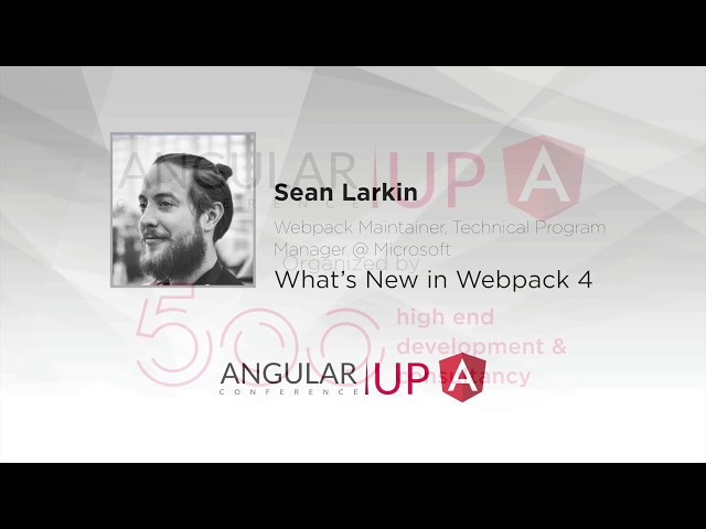 Sean Larkin -  What's New in Webpack 4 | AngularUP 2018