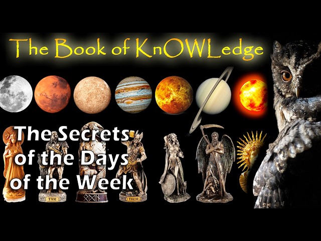 The Secrets of the Days of the Week :Esoteric Hidden Knowledge and Secret Wisdom