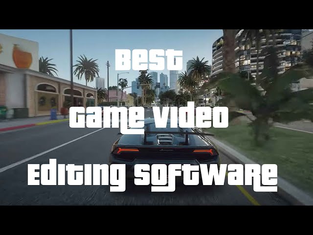 How to Edit A Gaming Video | Best Game Video Editing Software