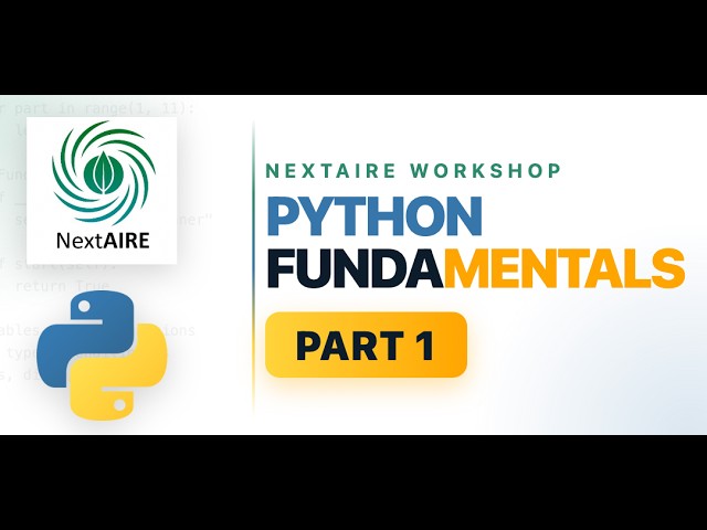 Python Fundamentals Part 1 - NextAIRE hard skills workshop