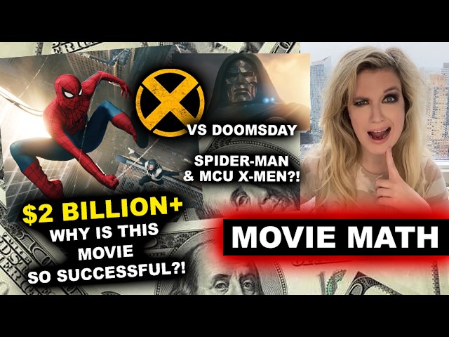 Spider-Man Brand New Day Box Office UPDATE - $2 Billion Explained, vs Avengers Doomsday, MCU X-Men