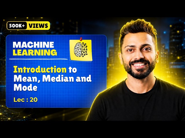 Lec-20: Mean, Median, Mode with Real Life examples | Machine Learning