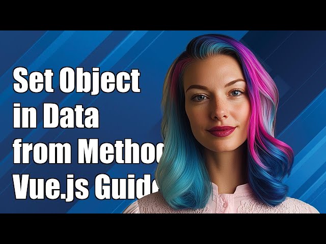 How to Set Object in Data from a Method in Vue.js: A Step-by-Step Guide