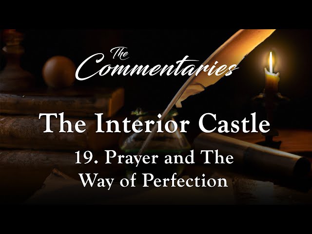 Episode 19: Prayer and The Way of Perfection | The Commentaries: The Interior Castle