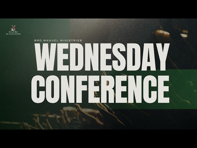 19th August 2026 | Wednesday Conference  | Bro. Manuel Ministries