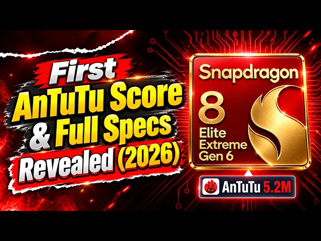 How Fast Is Snapdragon 8 Elite Extreme Gen 6? First AnTuTu Benchmark & Complete Specs Breakdown