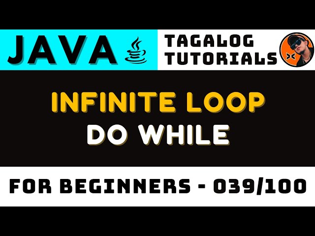 Infinite Loop Using Do While in Java Lesson 039 | Tagalog Coding Tutorials