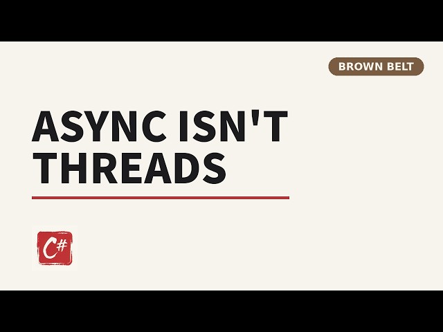Async/Await in C# Explained (and Why It Isn't Threading)
