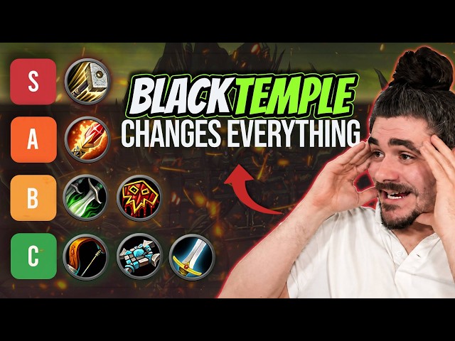The Black Temple Meta is INSANE -TBC Phase 3 Tier List