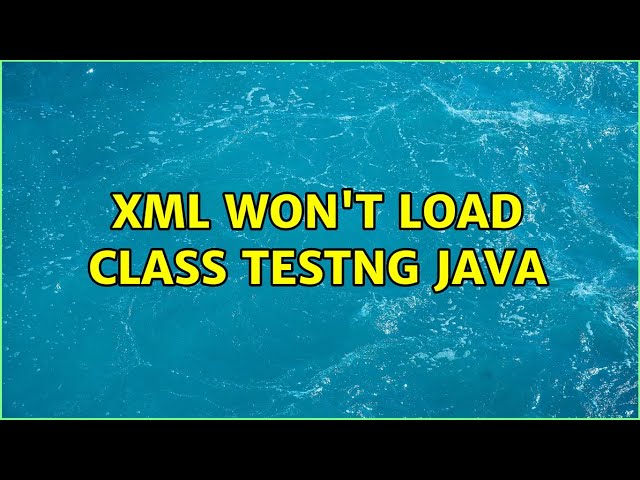 XML won't load class TestNG Java
