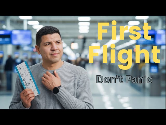 First Time Flying? These Tips Will Save You SO Much Stress