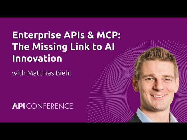 Unlocking Agentic AI: Enterprise APIs & MCP | Matthias Biehl | API Conference