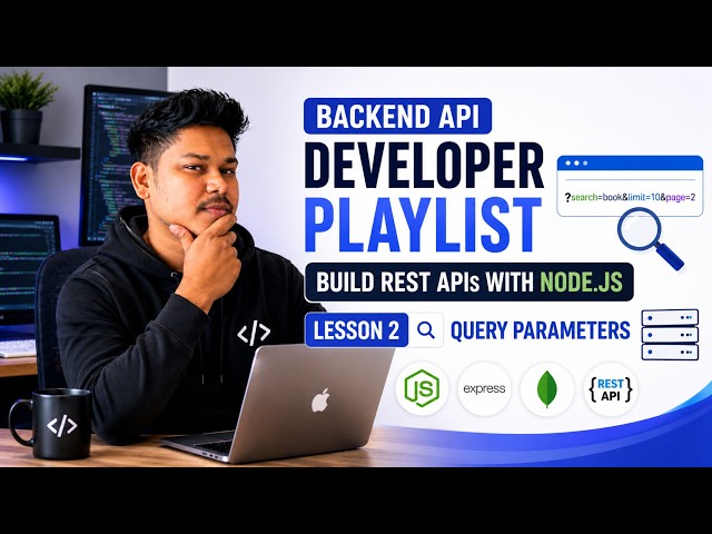 Backend API Developer Playlist | Build REST APIs with Node.js | Lesson 2: Query Parameters