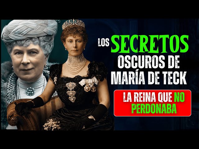 The Darkest Secrets of Mary of Teck: The Unforgiving Queen