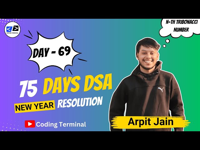 Day 69 | Leetcode 1137  | N-th Tribonacci Number | 75 Days DSA Challenge | Arpit Jain