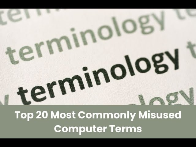 Top 20 Most Commonly Misused Computer Terms