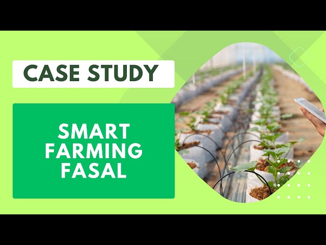Case Study I Agriculture - Smart Farming Fasal