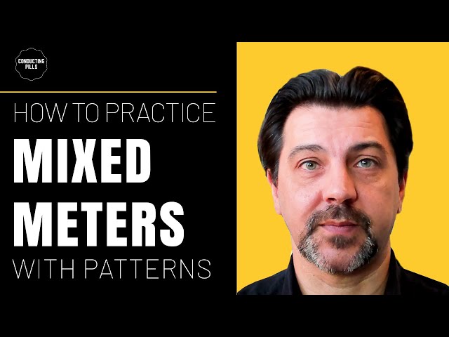 Pattern Practice for Flawless Conducting in Mixed Meters (ep.173)