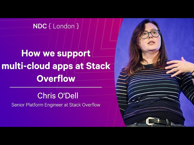 How we support multi-cloud apps at Stack Overflow - Chris O'Dell - NDC London 2026