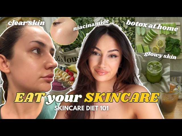how to EAT & drink your SKINCARE - Full GUIDE on eating skin healthy FOOD🌸🍵botox, clear/glowy skin..