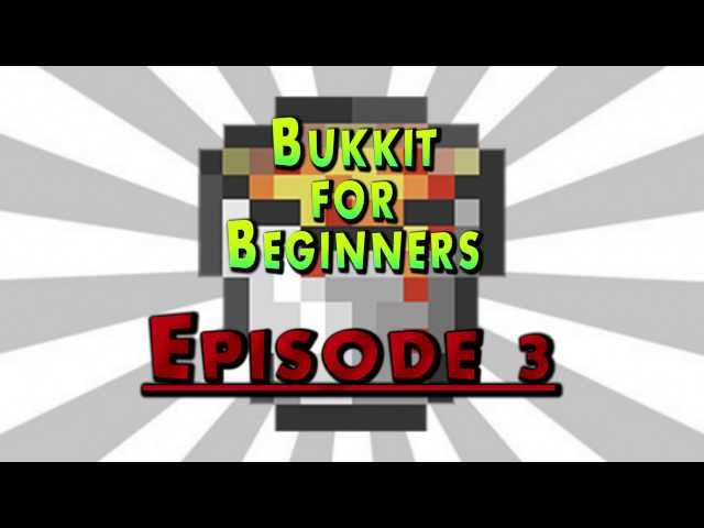Bukkit for Beginners - Episode 3 - Intro to Bukkit