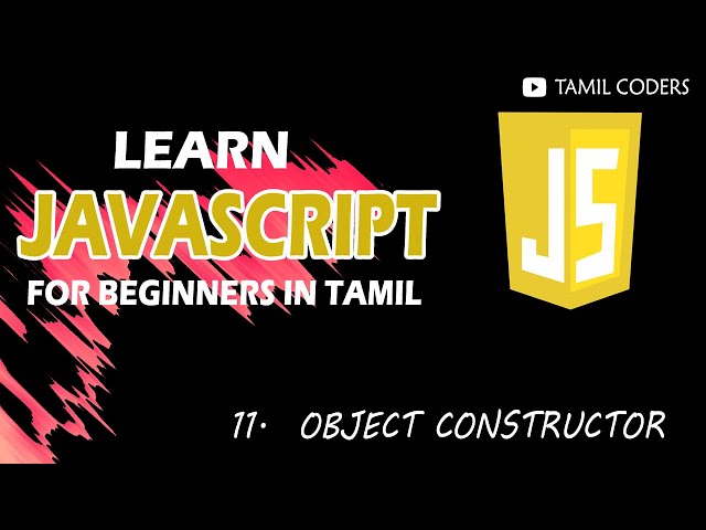 OBJECT CONSTRUCTOR  IN JAVASCRIPT | PART 11 | JAVASCRIPT TUTORIAL | TAMIL CODERS