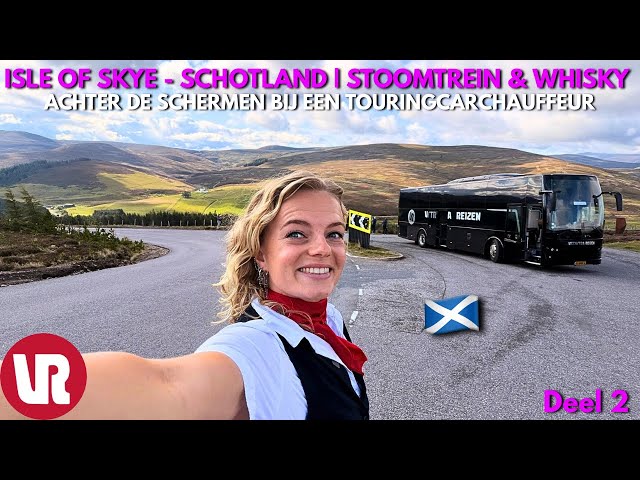 🚍 DIT IS SCHOTLAND! 🥃 🚂 WHISKY, HIGH TEA IN DE STOOMTREIN & ISLE OF SKYE | TOURINGCARCHAUFFEUR #69