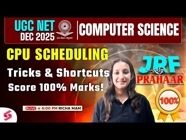 UGC NET Computer Science Preparation 2025 | CPU Scheduling Tricks & Shortcuts By Richa Mam