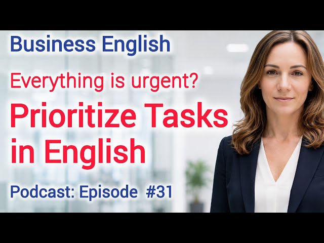 Prioritize Tasks in English and Boost Your Career | Business English Learning 