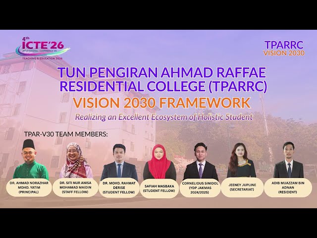 TUN PENGIRAN AHMAD RAFFAE RESIDENTIAL COLLEGE (TPARRC) VISION 2030 - WAWASAN KKTPAR 2030 - ICTE'26