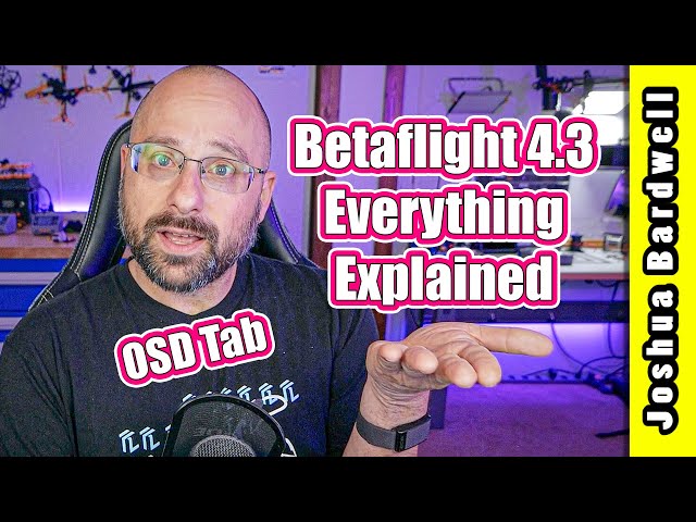 Betaflight 4.3 OSD Tab | COMPLETE WALKTHROUGH PART 10