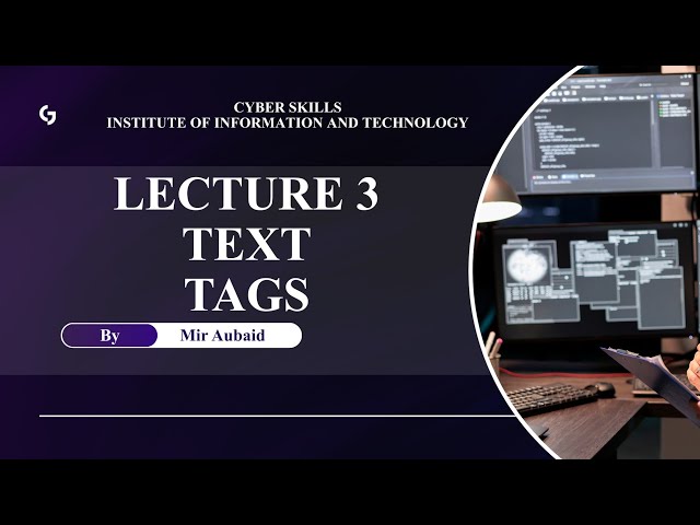 Lecture 3 || HTML || Web Development || Cyber Skills