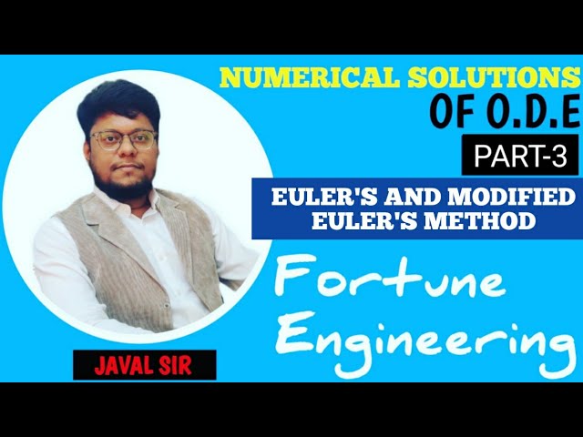 NUMERICAL SOLUTION OF O.D.E | EULER'S AND MODIFIED EULER'S METHOD | JAVAL SIR |   MATHANTICS