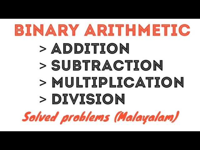 Binary Arithmetic (Addition, Subtraction, Multiplication & Division) Solved problems- Malayalam