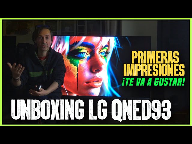 UNBOXING Y MONTAJE LG QNED93A6A MINI LED, YA LA HE PROBADO, PRIMERAS IMPRESIONES ¡TE VA A GUSTAR!