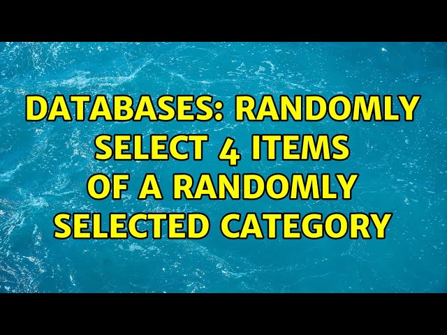 Databases: Randomly select 4 items of a randomly selected category