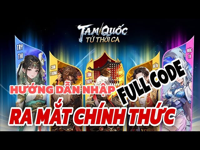 Tam Quốc Tứ Thời Ca - Sohagame || RA MẮT CHÍNH THỨC & HƯỚNG DẪN NHẬP FULLCODE